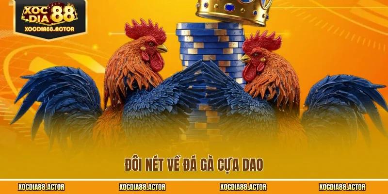 Đôi nét về đá gà cựa dao
