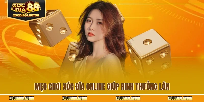 Mẹo chơi xóc đĩa online giúp rinh thưởng lớn